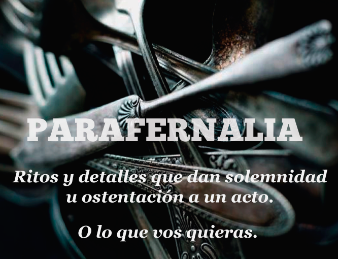 Palabras: parafernalia